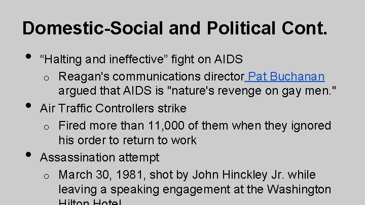 Domestic-Social and Political Cont. • • • “Halting and ineffective” fight on AIDS o