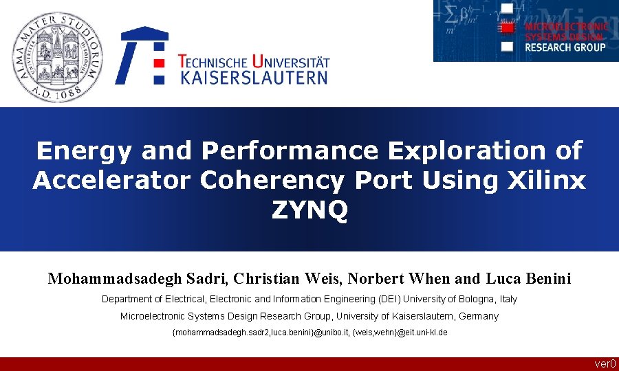 Energy and Performance Exploration of Accelerator Coherency Port Using Xilinx ZYNQ Mohammadsadegh Sadri, Christian