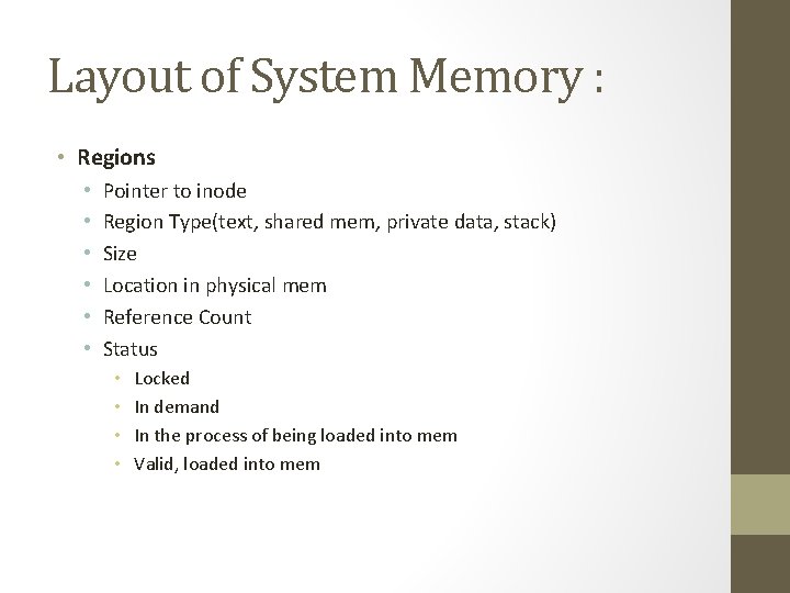 Layout of System Memory : • Regions • • • Pointer to inode Region