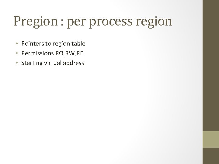 Pregion : per process region • Pointers to region table • Permissions RO, RW,