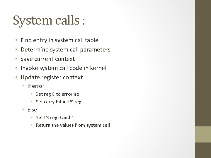 System calls : • • • Find entry in system call table Determine system