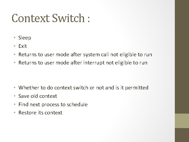 Context Switch : • • Sleep Exit Returns to user mode after system call