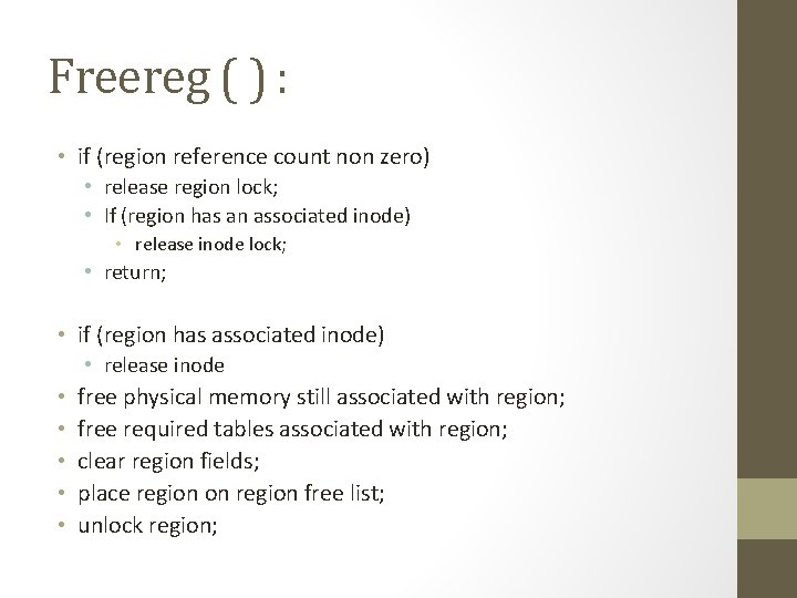 Freereg ( ) : • if (region reference count non zero) • release region