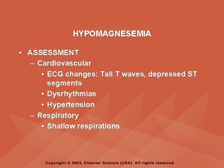 HYPOMAGNESEMIA • ASSESSMENT – Cardiovascular • ECG changes: Tall T waves, depressed ST segments