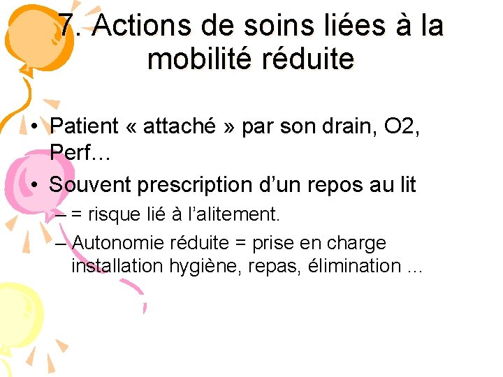 7. Actions de soins liées à la mobilité réduite • Patient « attaché »