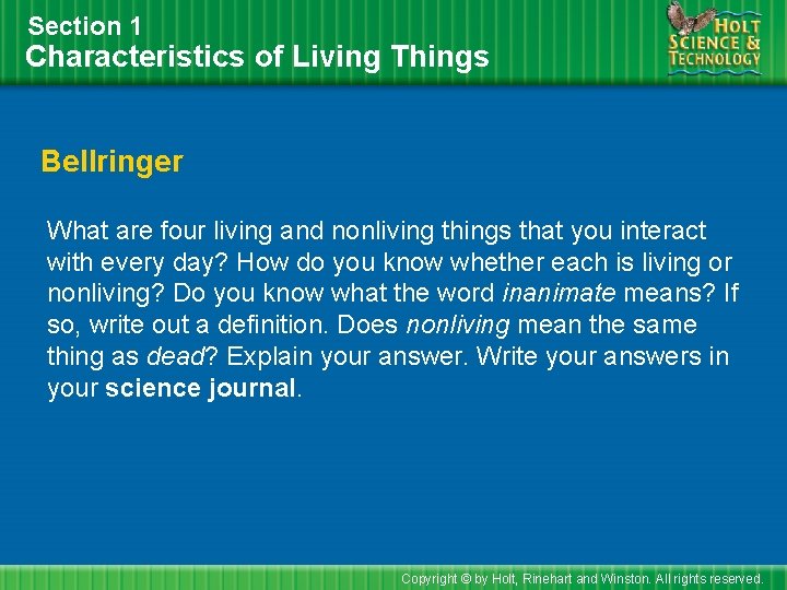 Section 1 Characteristics of Living Things Bellringer What are four living and nonliving things