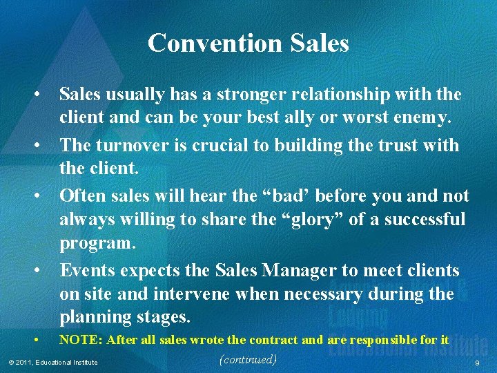 Convention Sales • Sales usually has a stronger relationship with the client and can Convention Sales • Sales usually has a stronger relationship with the client and can