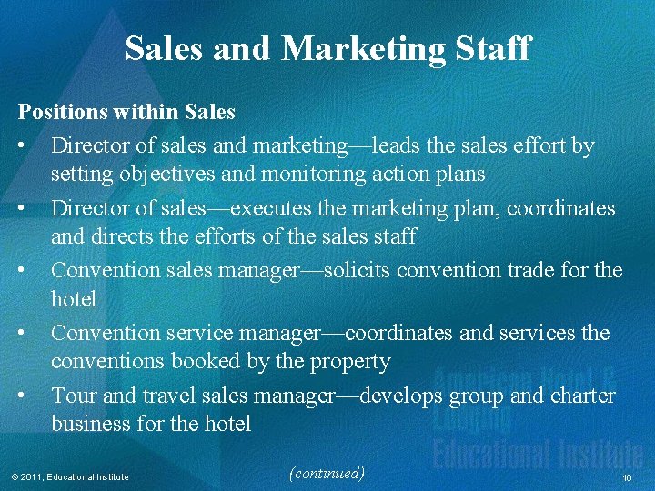 Sales and Marketing Staff Positions within Sales • Director of sales and marketing—leads the Sales and Marketing Staff Positions within Sales • Director of sales and marketing—leads the