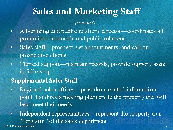 Sales and Marketing Staff (continued) • Advertising and public relations director—coordinates all promotional materials Sales and Marketing Staff (continued) • Advertising and public relations director—coordinates all promotional materials