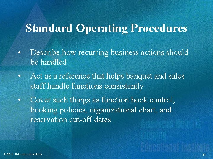 Standard Operating Procedures • Describe how recurring business actions should be handled • Act Standard Operating Procedures • Describe how recurring business actions should be handled • Act