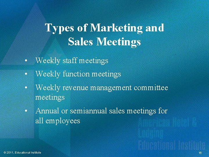 Types of Marketing and Sales Meetings • Weekly staff meetings • Weekly function meetings Types of Marketing and Sales Meetings • Weekly staff meetings • Weekly function meetings