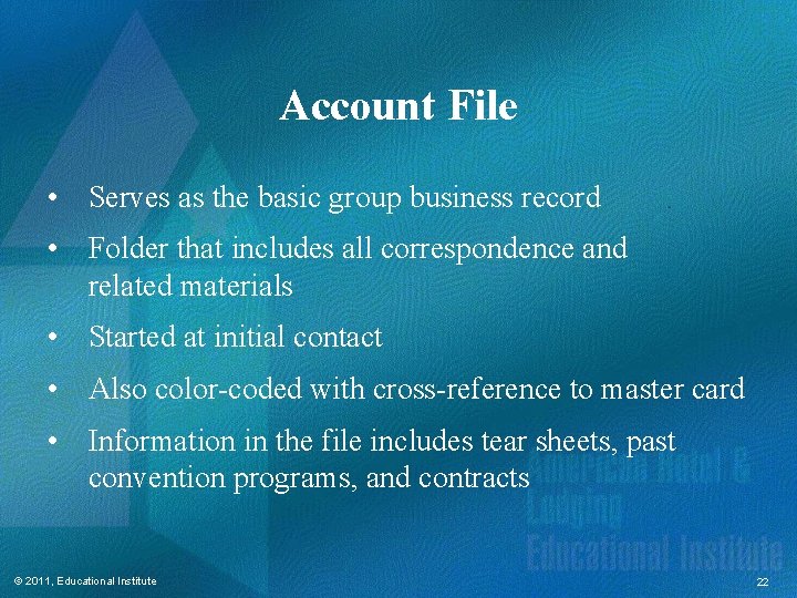 Account File • Serves as the basic group business record • Folder that includes Account File • Serves as the basic group business record • Folder that includes