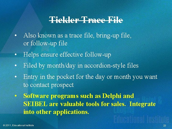 Tickler Trace File • Also known as a trace file, bring-up file, or follow-up Tickler Trace File • Also known as a trace file, bring-up file, or follow-up