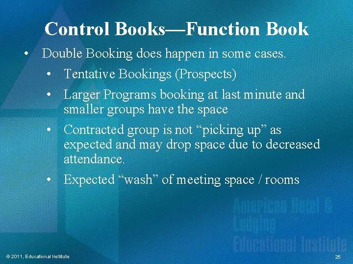Control Books—Function Book • Double Booking does happen in some cases. • Tentative Bookings Control Books—Function Book • Double Booking does happen in some cases. • Tentative Bookings