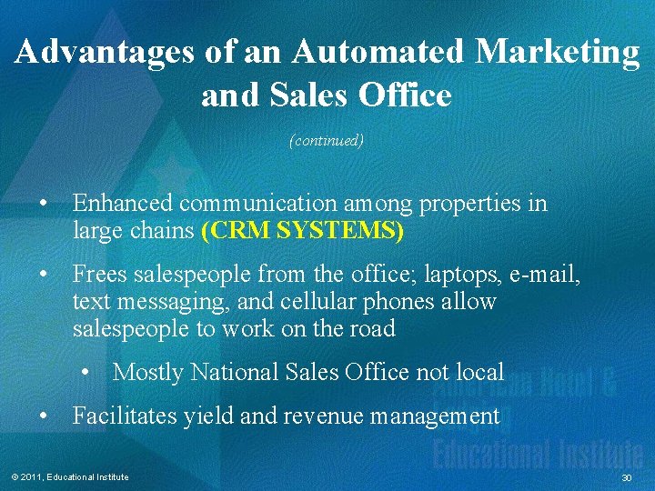 Advantages of an Automated Marketing and Sales Office (continued) • Enhanced communication among properties Advantages of an Automated Marketing and Sales Office (continued) • Enhanced communication among properties