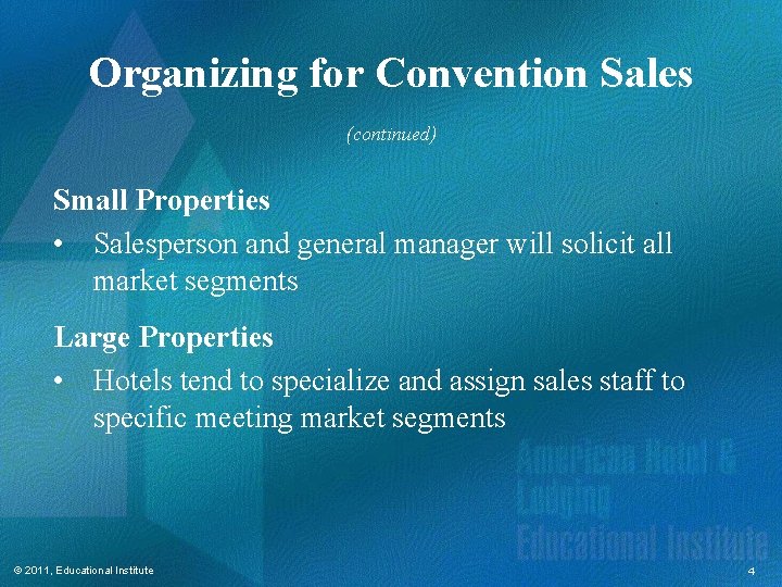 Organizing for Convention Sales (continued) Small Properties • Salesperson and general manager will solicit Organizing for Convention Sales (continued) Small Properties • Salesperson and general manager will solicit