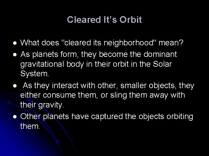 Cleared It’s Orbit l l What does "cleared its neighborhood" mean? As planets form,