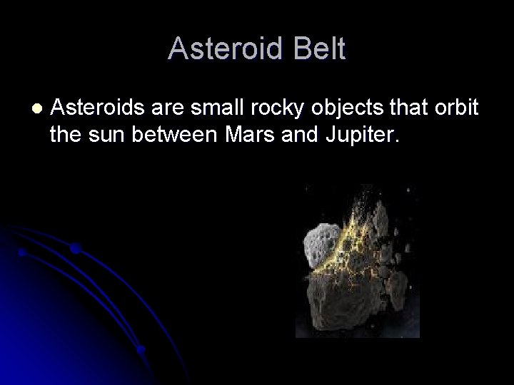 Asteroid Belt l Asteroids are small rocky objects that orbit the sun between Mars