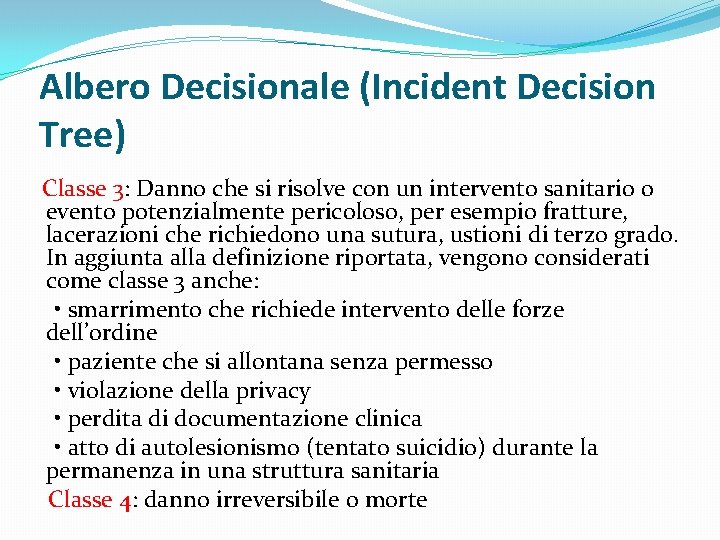Albero Decisionale (Incident Decision Tree) Classe 3: Danno che si risolve con un intervento