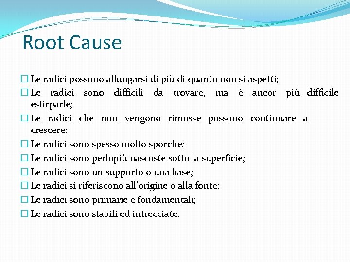 Root Cause � Le radici possono allungarsi di più di quanto non si aspetti;