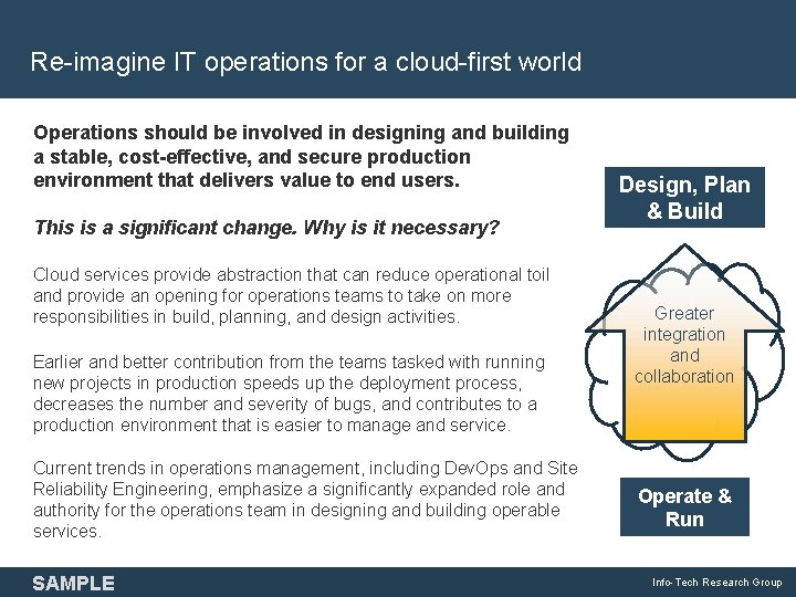 Re-imagine IT operations for a cloud-first world Operations should be involved in designing and