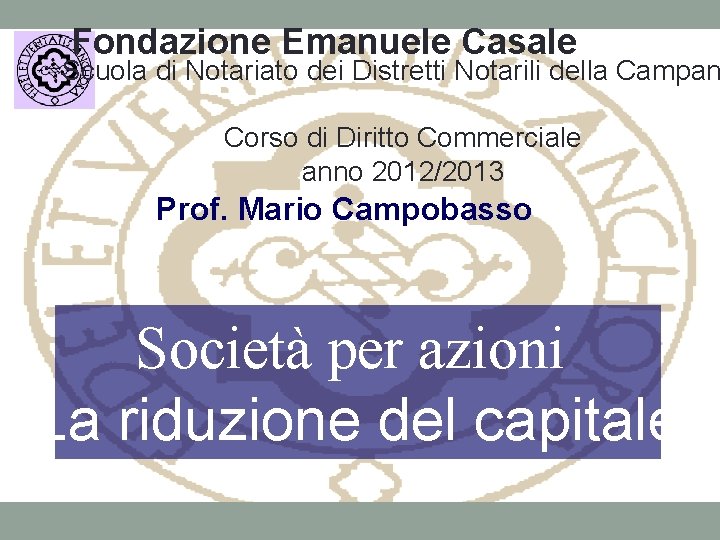 Fondazione Emanuele Casale Scuola di Notariato dei Distretti Notarili della Campan Corso di Diritto