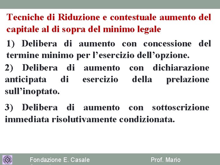 Tecniche di Riduzione e contestuale aumento del capitale al di sopra del minimo legale