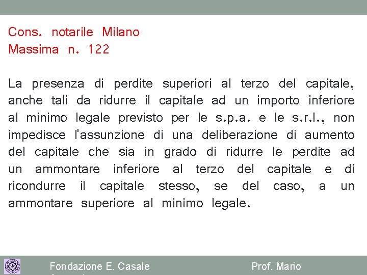 Cons. notarile Milano Massima n. 122 La presenza di perdite superiori al terzo del