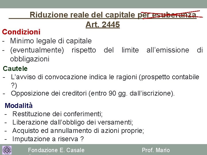 Riduzione reale del capitale per esuberanza Art. 2445 Condizioni - Minimo legale di capitale