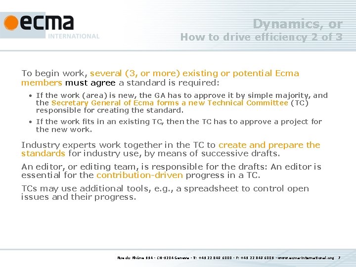 Dynamics, or How to drive efficiency 2 of 3 To begin work, several (3,