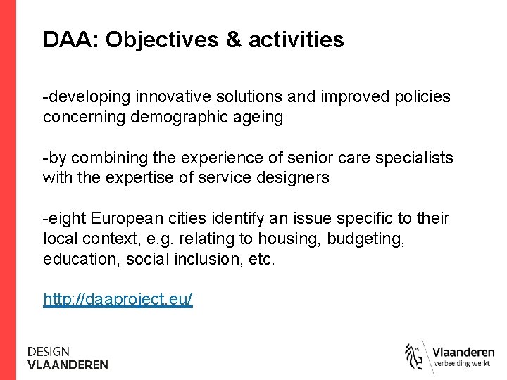 DAA: Objectives & activities -developing innovative solutions and improved policies concerning demographic ageing -by