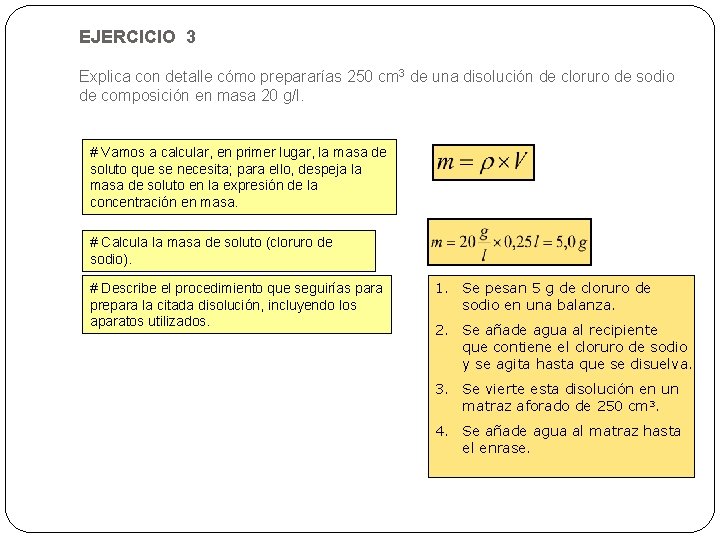EJERCICIO 3 Explica con detalle cómo prepararías 250 cm 3 de una disolución de