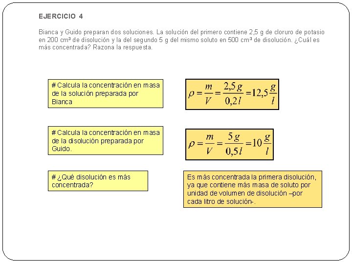 EJERCICIO 4 Bianca y Guido preparan dos soluciones. La solución del primero contiene 2,