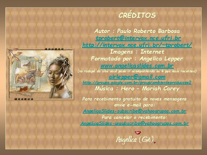 CRÉDITOS Autor : Paulo Roberto Barbosa tprobert@intervox. nce. ufrj. br http: //intervox. nce. ufrj. CRÉDITOS Autor : Paulo Roberto Barbosa tprobert@intervox. nce. ufrj. br http: //intervox. nce. ufrj.