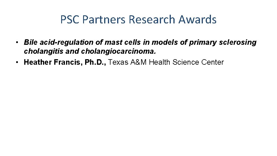 PSC Partners Research Awards • Bile acid-regulation of mast cells in models of primary
