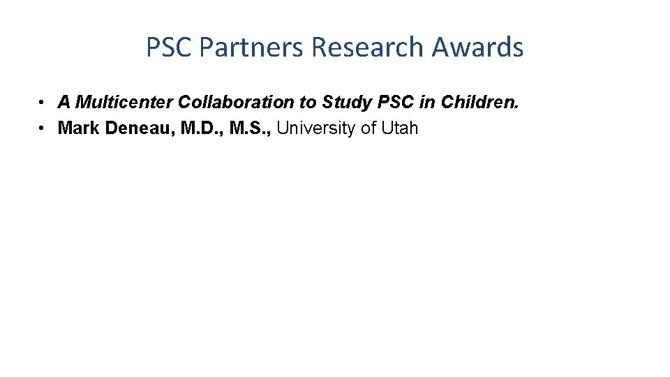 PSC Partners Research Awards • A Multicenter Collaboration to Study PSC in Children. •