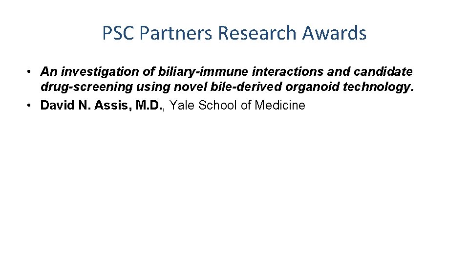 PSC Partners Research Awards • An investigation of biliary-immune interactions and candidate drug-screening using