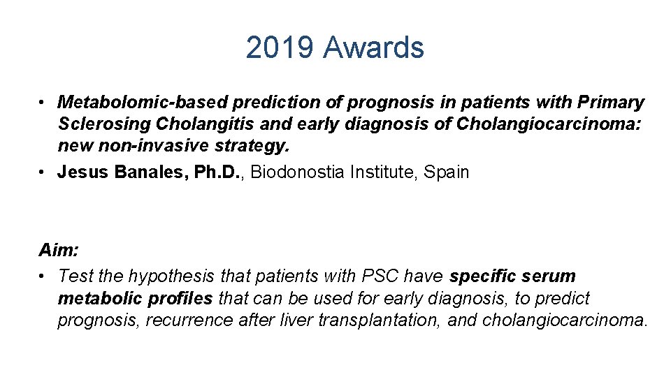 2019 Awards • Metabolomic-based prediction of prognosis in patients with Primary Sclerosing Cholangitis and
