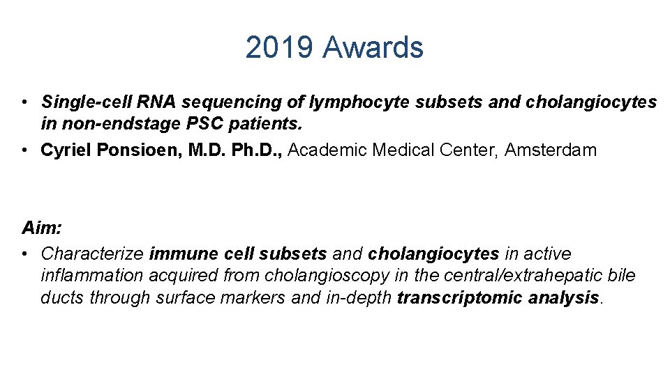 2019 Awards • Single-cell RNA sequencing of lymphocyte subsets and cholangiocytes in non-endstage PSC
