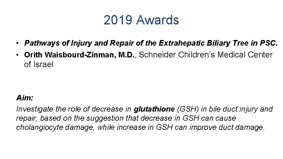 2019 Awards • Pathways of Injury and Repair of the Extrahepatic Biliary Tree in