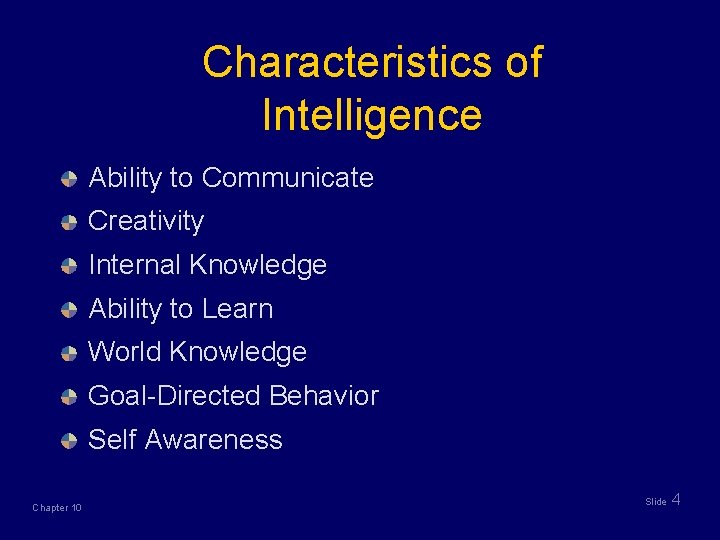 Characteristics of Intelligence Ability to Communicate Creativity Internal Knowledge Ability to Learn World Knowledge