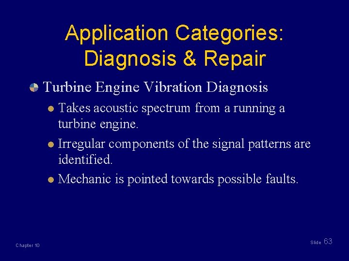 Application Categories: Diagnosis & Repair Turbine Engine Vibration Diagnosis Takes acoustic spectrum from a Application Categories: Diagnosis & Repair Turbine Engine Vibration Diagnosis Takes acoustic spectrum from a