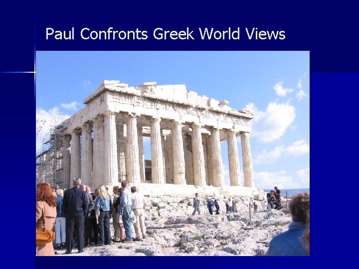 Paul Confronts Greek World Views 