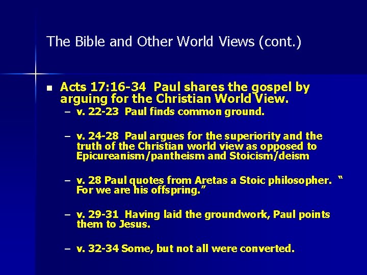 The Bible and Other World Views (cont. ) n Acts 17: 16 -34 Paul