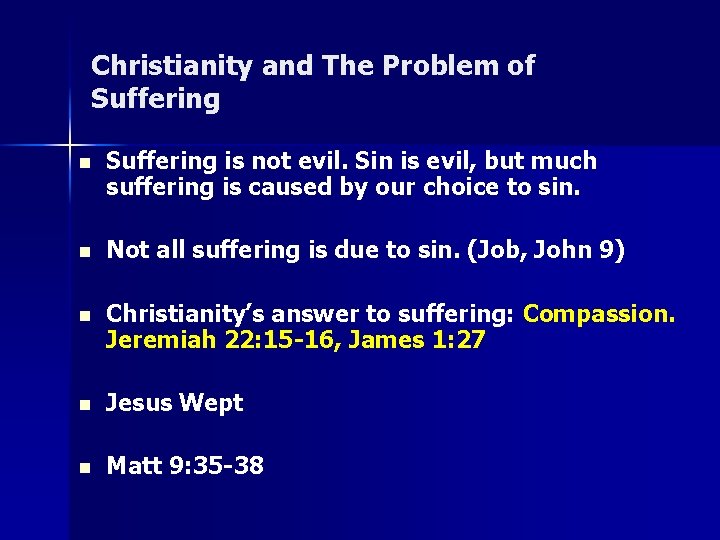 Christianity and The Problem of Suffering n Suffering is not evil. Sin is evil,
