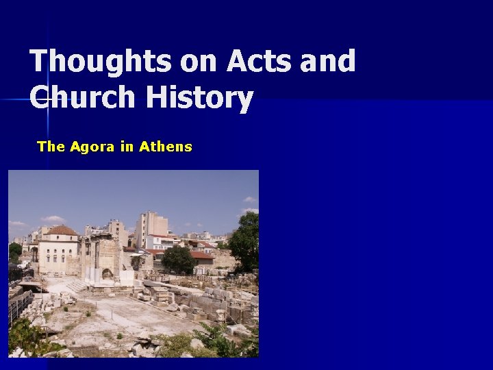Thoughts on Acts and Church History The Agora in Athens 