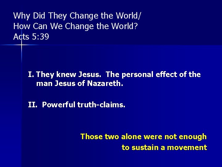 Why Did They Change the World/ How Can We Change the World? Acts 5: