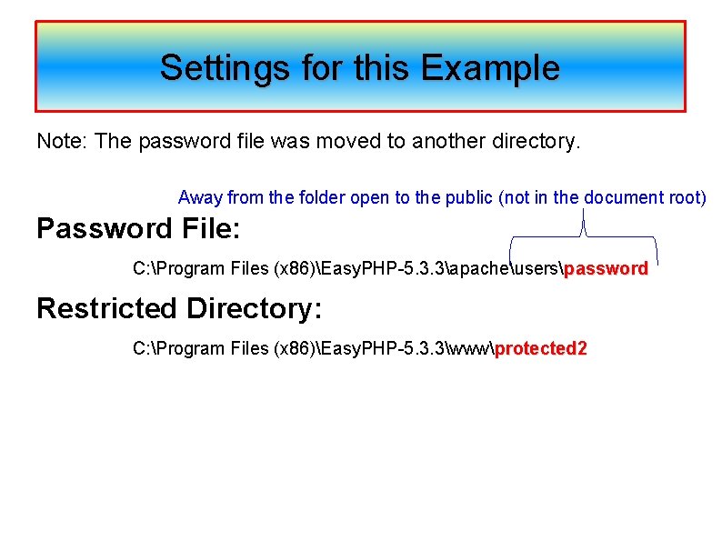 Settings for this Example Note: The password file was moved to another directory. Away