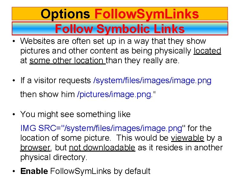 Options Follow. Sym. Links Follow Symbolic Links • Websites are often set up in