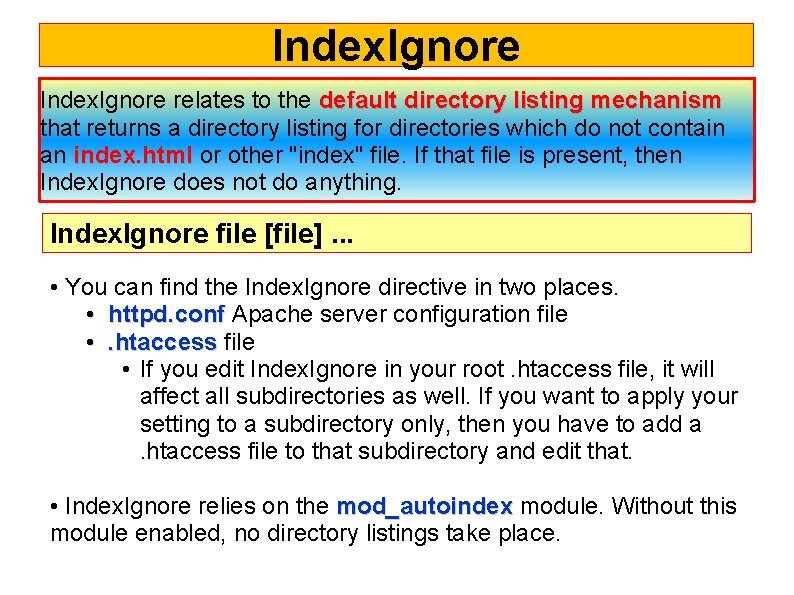 Index. Ignore relates to the default directory listing mechanism that returns a directory listing